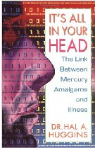 It's All in Your Head: The Link Between Mercury Amalgams and Illness