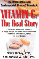 Vitamin C: The Real Story, the Remarkable and Controversial Healing Factor